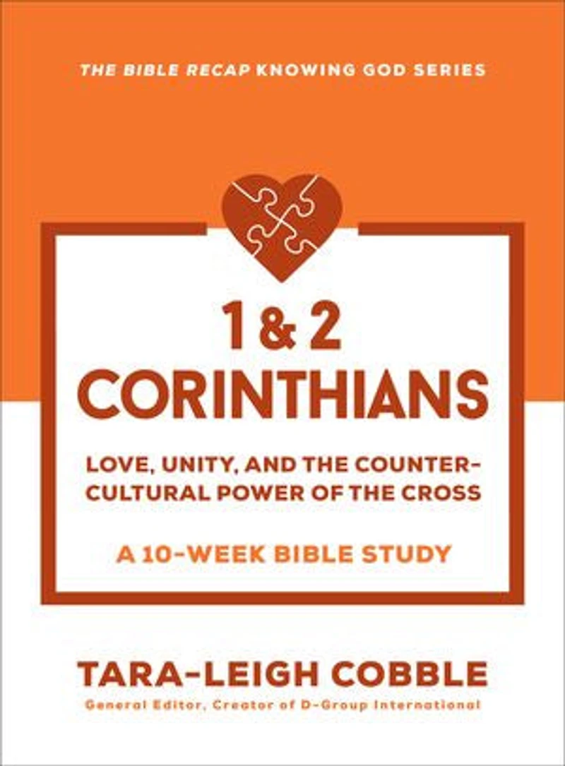 1 & 2 Corinthians: Love, Unity, and the Countercultural Power of Cross--a 10-Week Bible Study
