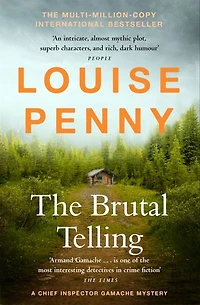 The Brutal Telling: thrilling and page-turning crime fiction from the author of the bestselling Inspector Gamache novels