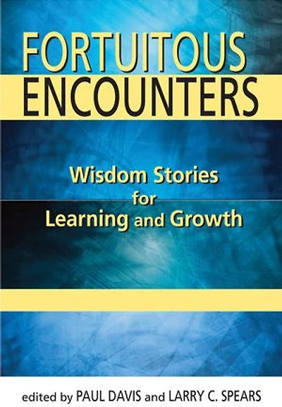 Fortuitous Encounters: Wisdom Stories for Learning and Growth