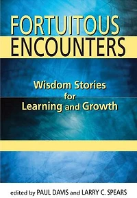 Fortuitous Encounters: Wisdom Stories for Learning and Growth