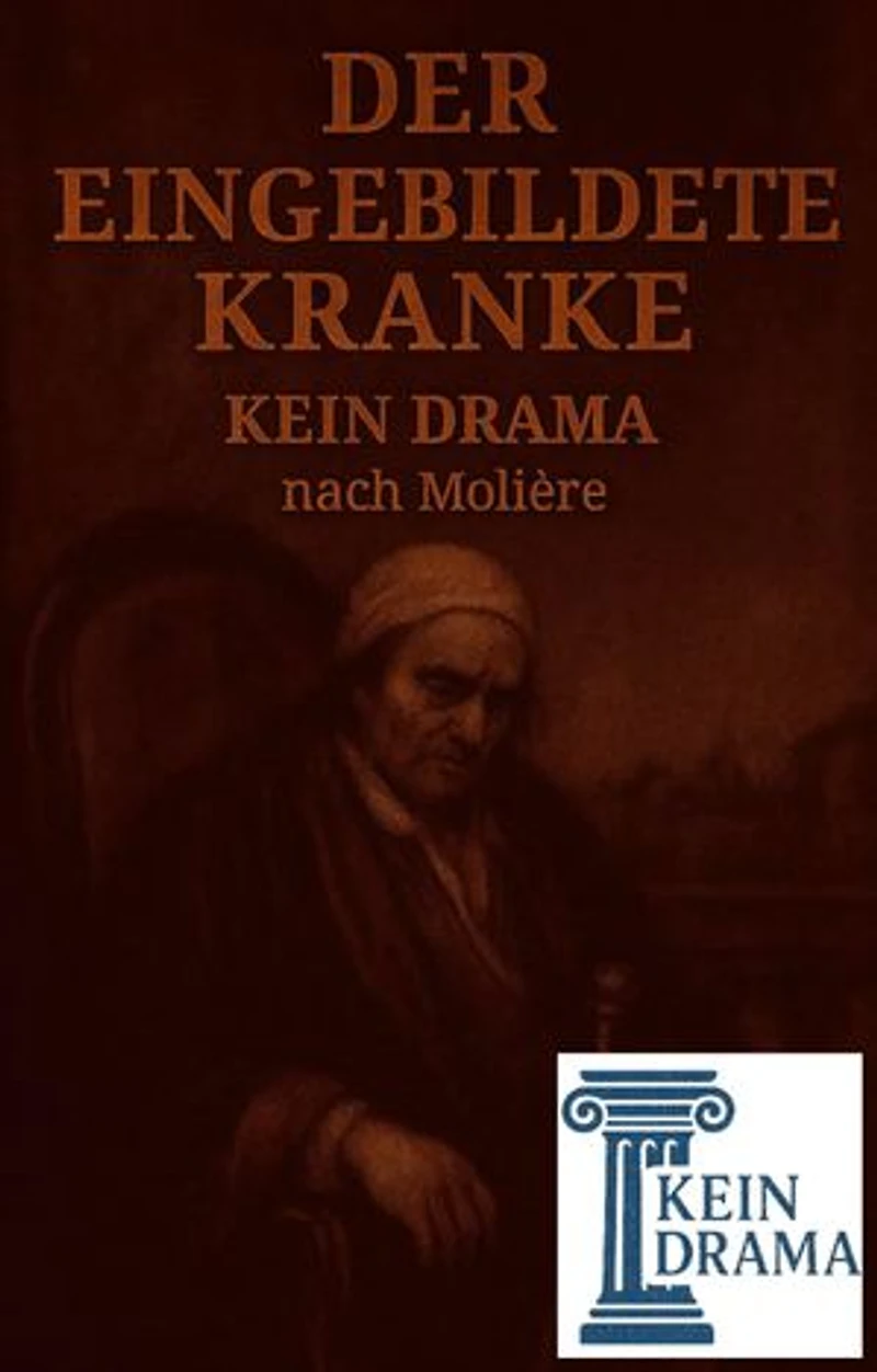 Der eingebildete Kranke - Kein Drama nach Molière