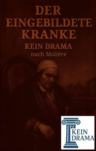 Der eingebildete Kranke - Kein Drama nach Molière