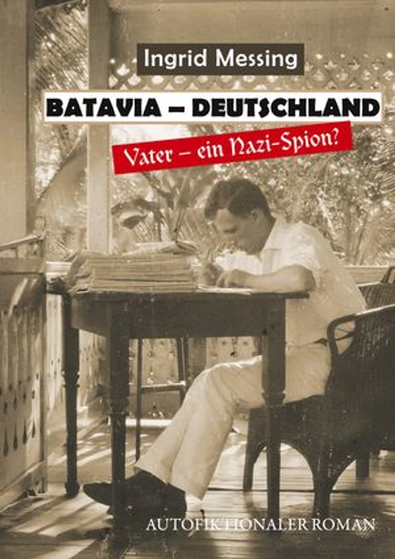 Batavia Deutschland: Vater ein Nazi Spion