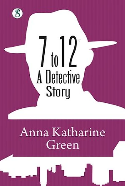 7 to 12: A Detective Story