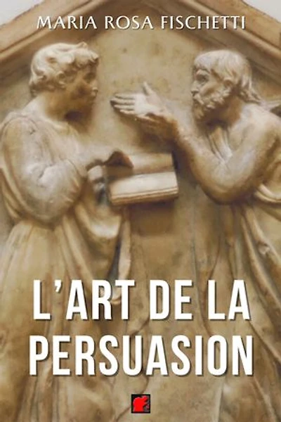 L’ART DE LA PERSUASION: Le raisonnement argumentatif : structures et stratégies