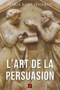 L’ART DE LA PERSUASION: Le raisonnement argumentatif : structures et stratégies