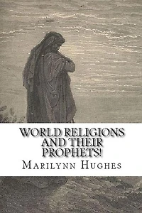 World Religions and Their Prophets!
