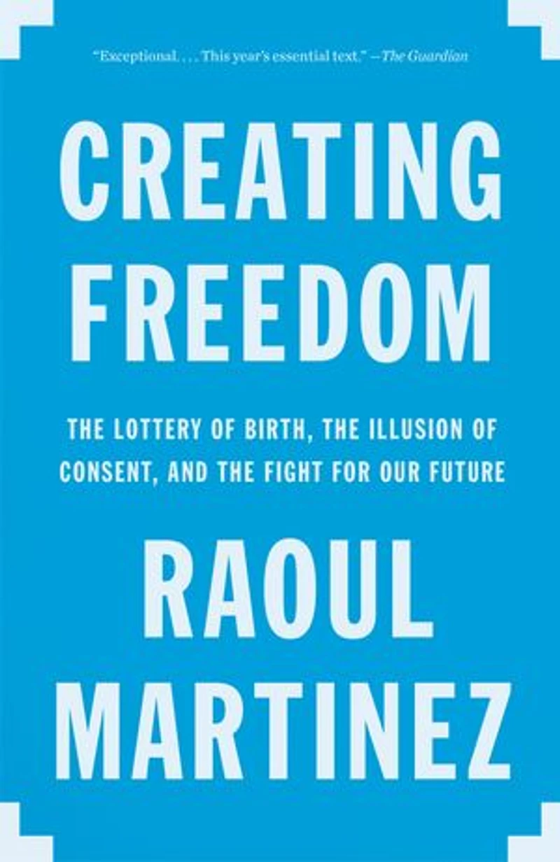Creating Freedom: Power, Control, And The Fight For Our Future