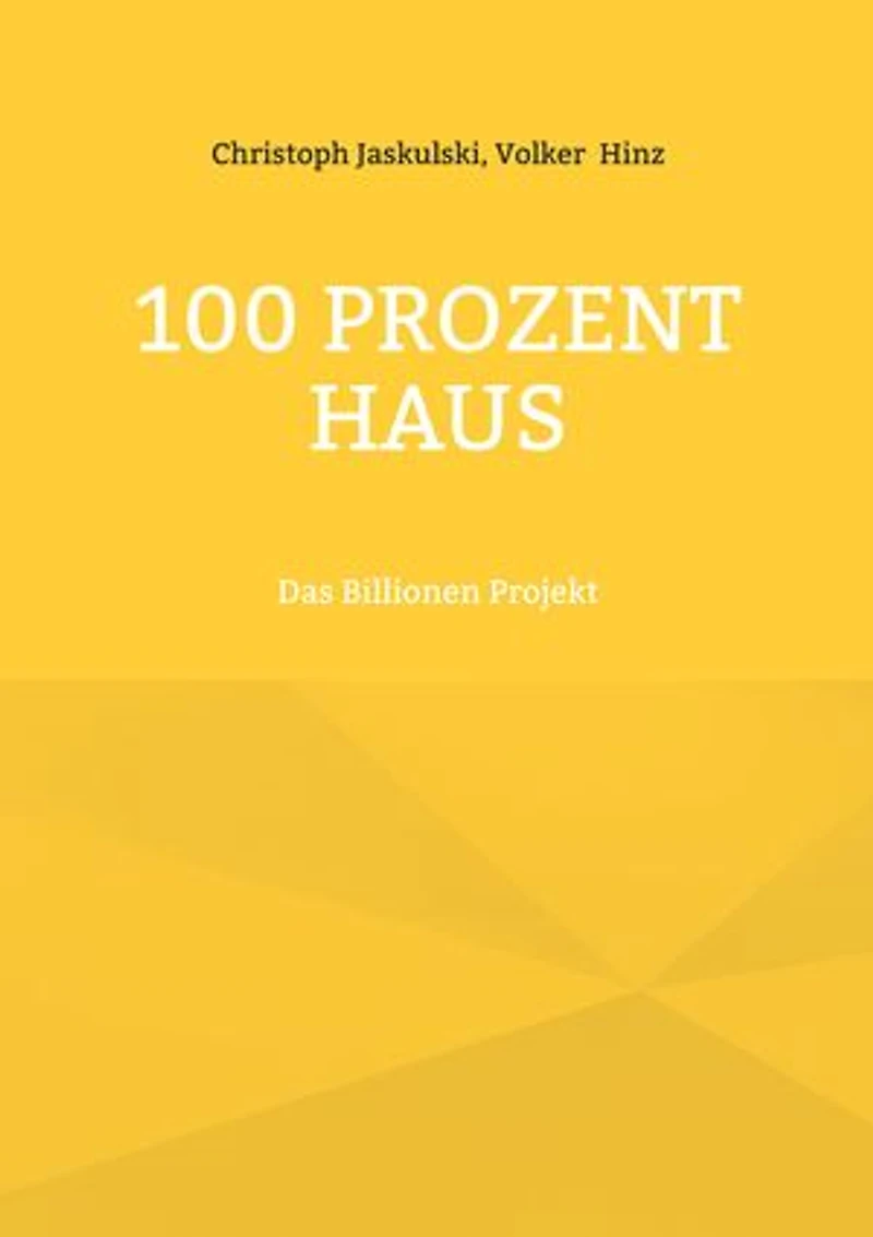 100 Prozent Haus: Das Billionen Projekt