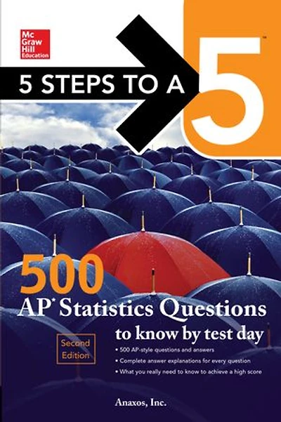 5 Steps to a 5: 500 AP Statistics Questions Know by Test Day, Third Edition: Edition