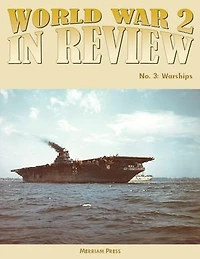 World War 2 In Review No. 3: Warships