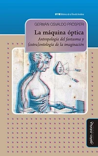 La máquina óptica: Antropología del fantasma y (extra)ontología de la imaginación