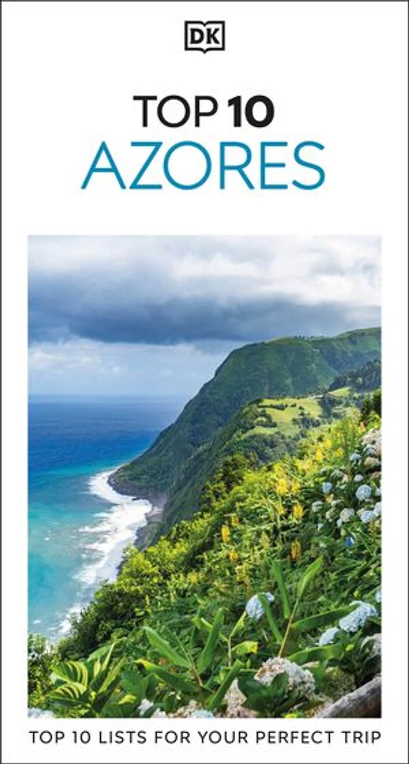 DK Top 10 Azores: lists for your perfect trip, plus an all-weather folded map