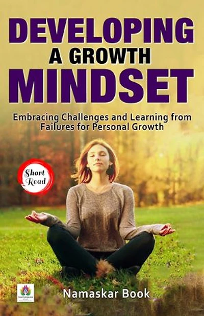 Developing a Growth Mindset: Embracing Challenges and Learning from Failures for Personal Growth: Self-Help Books