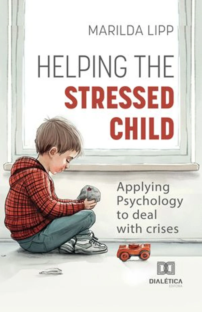 Helping the Stressed Child: Applying Psychology to Deal with Crises