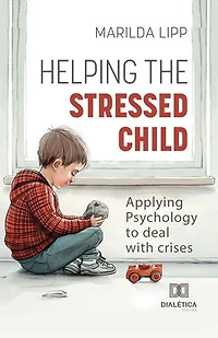 Helping the Stressed Child: Applying Psychology to Deal with Crises