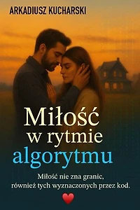 Miłość w rytmie algorytmu