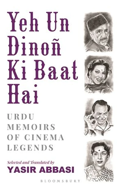 Yeh Un Dinoñ Ki Baat Hai: Urdu Memoirs of Cinema Legends