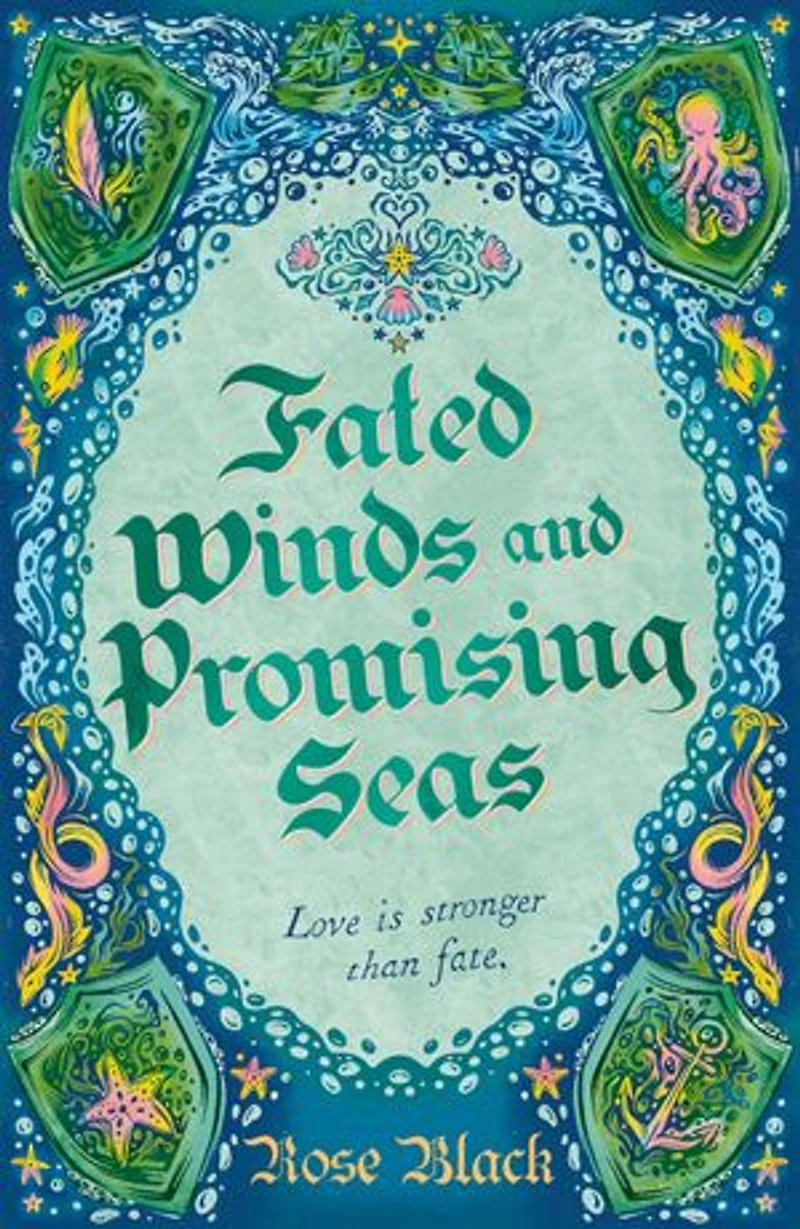 Fated Winds and Promising Seas: A tender-hearted tale of forging fates, fantastic creatures, found family