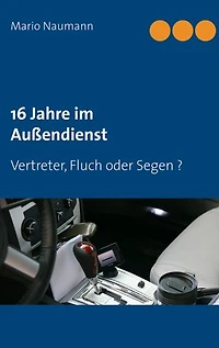 16 Jahre im Außendienst: Vertreter, Fluch oder Segen ?