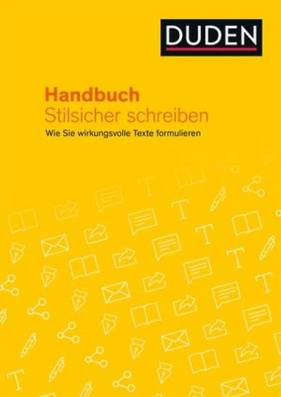 Handbuch Stilsicher schreiben: Wie Sie wirkungsvolle Texte formulieren