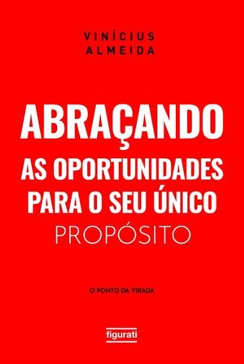 Abraçando as oportunidades para o seu único propósito: o "ponto da virada"