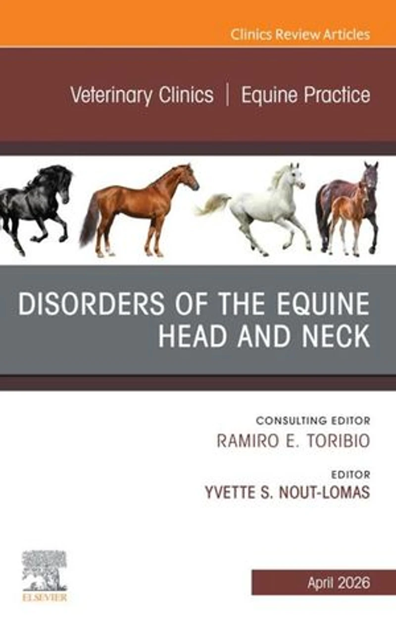 Disorders of the Equine Head and Neck, An Issue Veterinary Clinics North America: Practice