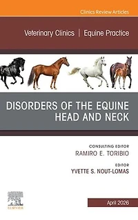 Disorders of the Equine Head and Neck, An Issue Veterinary Clinics North America: Practice