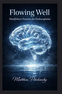 Flowing Well: Mindfulness Practices for Hydrocephalus