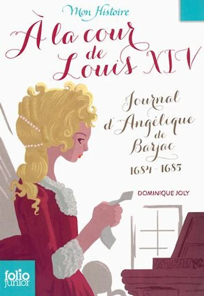 A la cour de Louis XIV : journal d'Angélique Barjac
