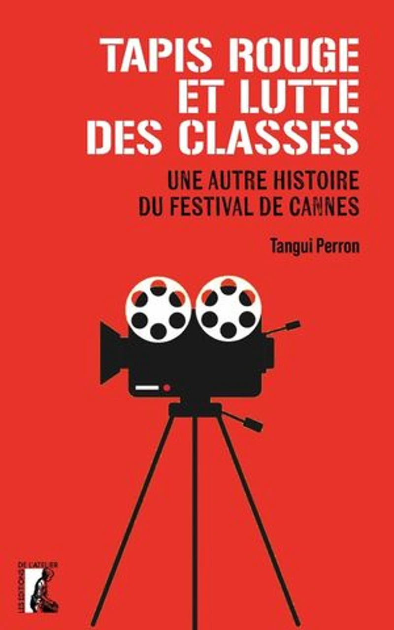 Tapis rouge et lutte des classes: une autre histoire du Festival de Cannes