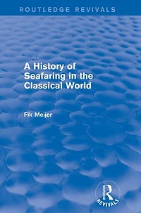 A History Of Seafaring The Classical World (routledge Revivals)