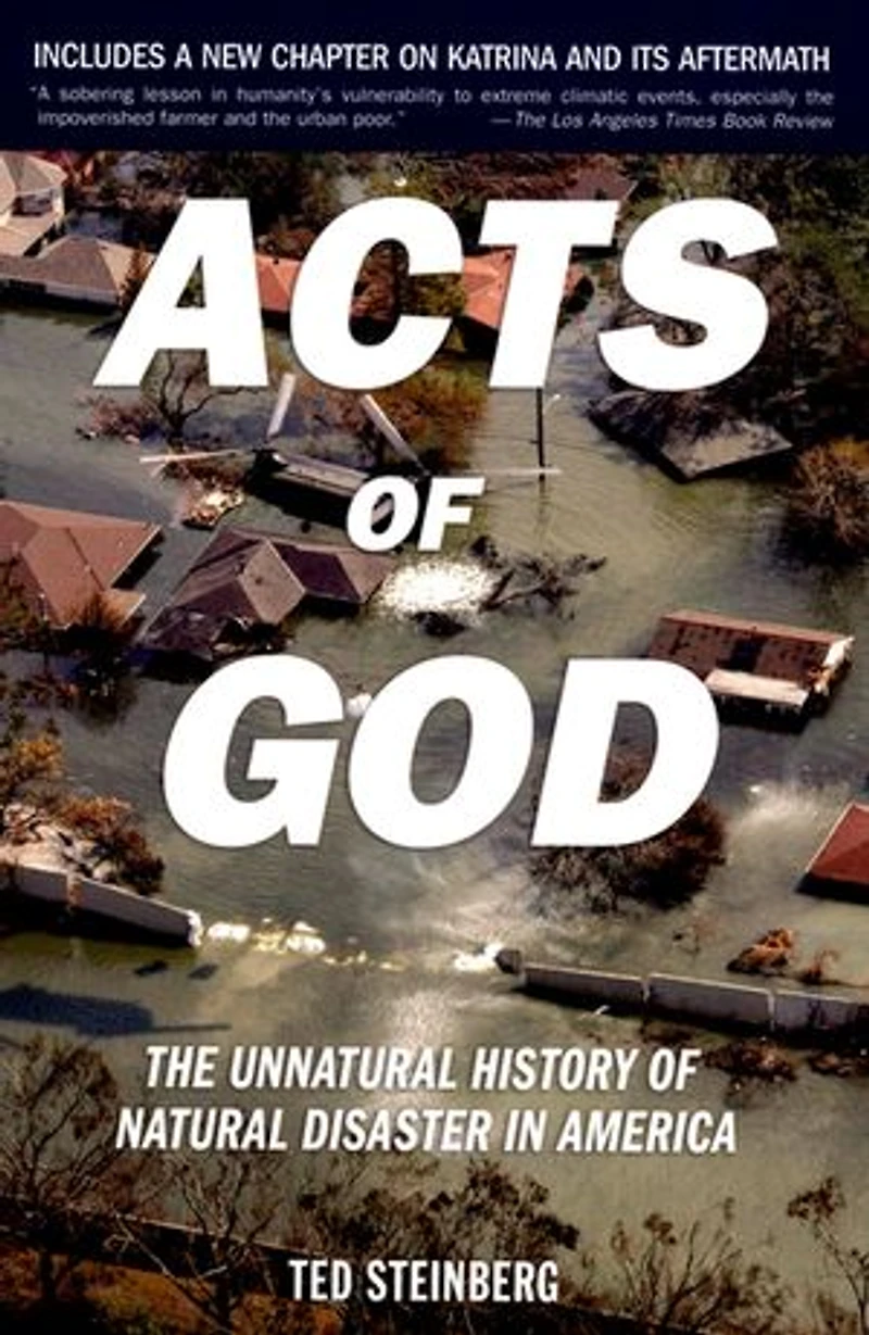 Acts of God: The Unnatural History Natural Disaster America