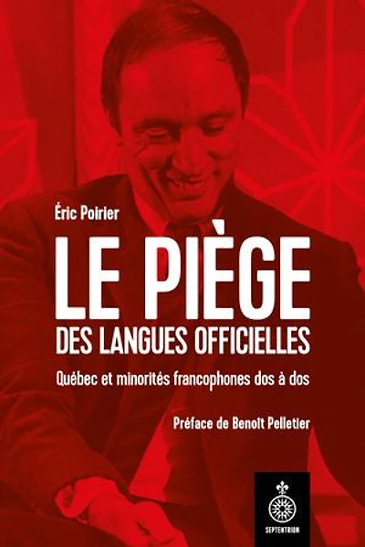 Piège des langues officielles (Le): Québec et minorités francophones dos à