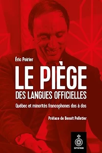 Piège des langues officielles (Le): Québec et minorités francophones dos à