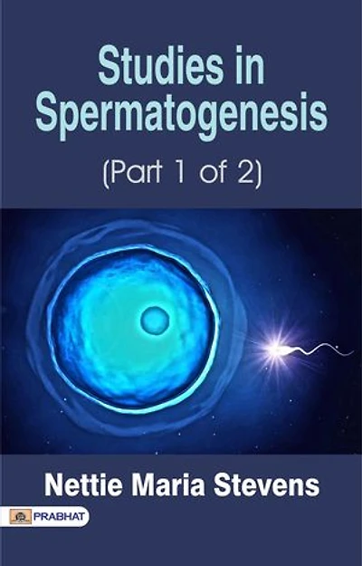 Studies in Spermatogenesis (Part 1 of 2)
