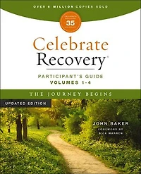Celebrate Recovery Volumes 1-4 Participant's Guide Updated Edition, The Journey Begins: a Program for Implementing Christ-Centered Ministry Your Church