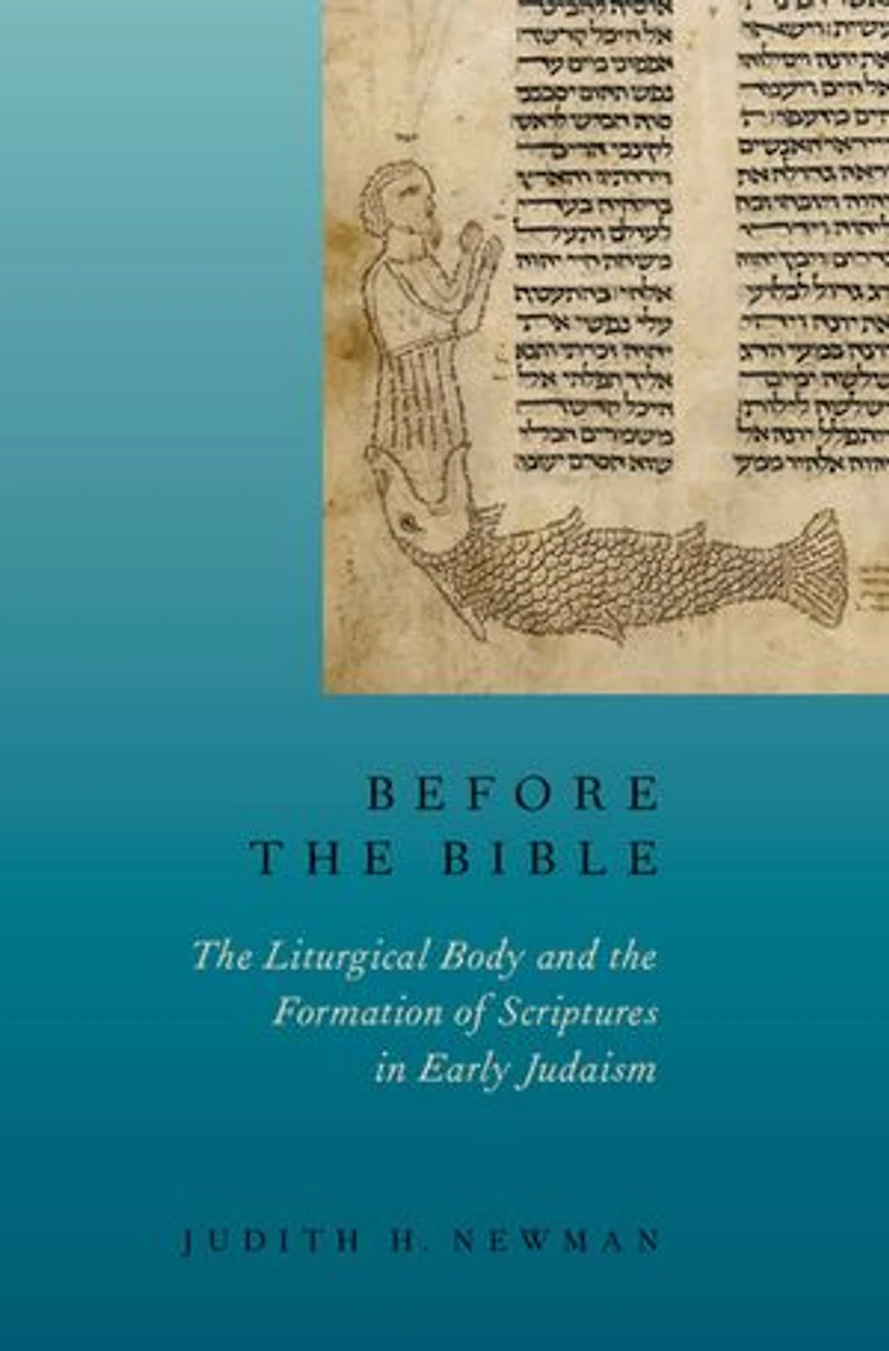 Before the Bible: Liturgical Body and Formation of Scriptures early Judaism
