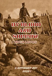 By Blood And Sorrow: A Different Sky, #1