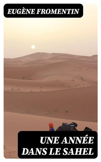 Une année dans le Sahel: Édition enrichie.