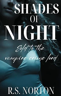 Shades of Night: Sold to the Vampire Crime Lord