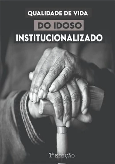 Qualidade De Vida Do Idoso Institucionalizado