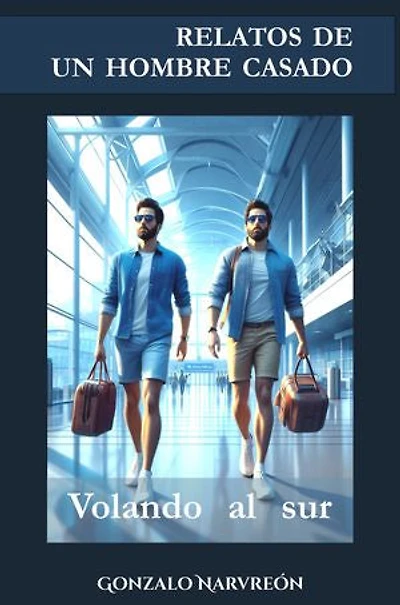 Relatos de un hombre casado: Volando al sur