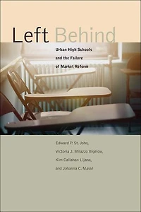 Left Behind: Urban High Schools And The Failure Of Market Reform