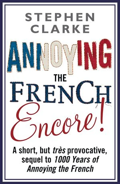 Annoying The French Encore!