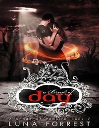 A Break of Day: A Shade of Vampire Book 7