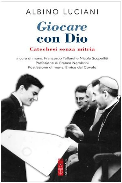 Giocare con Dio: Catechesi senza mitria