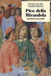 Pico della Mirandola: le phénix de son siècle