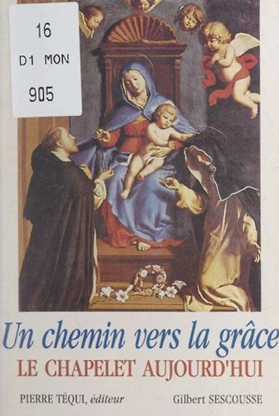 Un chemin vers la Grâce: Le chapelet aujourd'hui ?