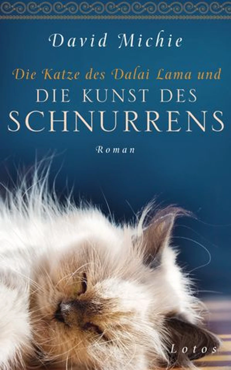 Die Katze des Dalai Lama und die Kunst des Schnurrens: Roman. - Band 2 der Romanreihe